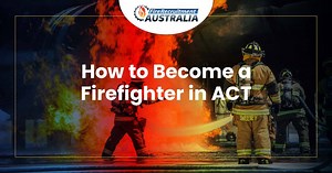 A Guide To ACT Fire And Rescue Recruitment | ACT Firefighter