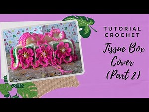 How To Crochet Tissue Box Cover (Part 2) #26