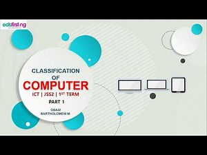 Classification of Computer. Part 1| ICT | JSS2 | 1st Term
