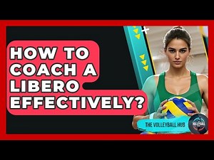 How To Coach A Libero Effectively? - The Volleyball Hub