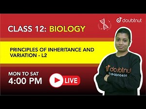 PRINCIPLES OF INHERITANCE AND VARIATION | Class 12 Biology | 4 PM Class By Somia Ma'am |L2| Doubtnut