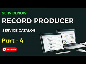 Record Producer in ServiceNow: Complete Beginner to Pro Tutorial (Step‑by‑Step)