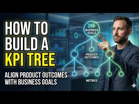 How to Build a KPI Tree: Aligning Product Outcomes with Business Goals