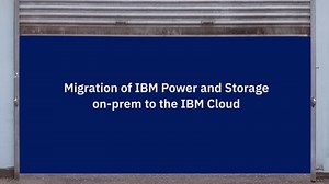 Migration of IBM Power and Storage on-prem to the IBM Cloud
