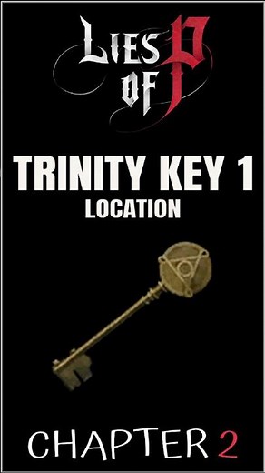 Trinity Key 1 Location in Lies of P