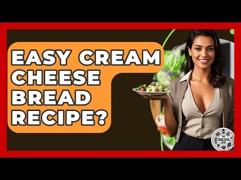 Easy Cream Cheese Bread Recipe? - The Skillful Chef