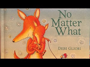 No Matter What read aloud book by❤️ by Debi Gliori.