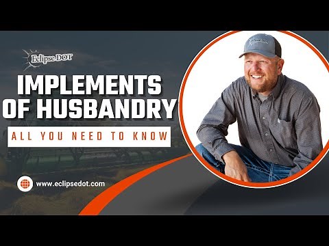 Implements of Husbandry: All you need to know
