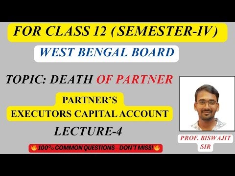Death of a Partner Class 12 Accounts | Lecture-3 | Class-12 Semester-4 | WBCHSE
