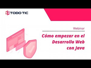 Webinar: Cómo empezar en el Desarrollo Web con Java