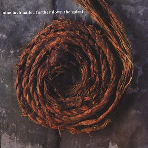 Nine Inch Nails - Further Down The Spiral
