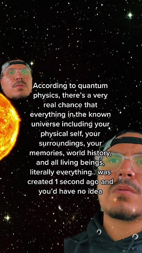 Quantum Physics: The Universe Created 1 Second Ago Explained