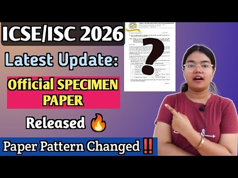 ICSE/ISC 2026: Latest PAPER Pattern & Official SPECIMEN PAPERs Launched 🔥 | MUST WATCH
