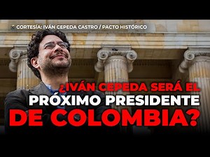 Will Iván Cepeda be the next president of Colombia?
