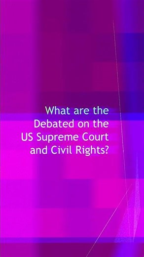 Interpretations and Debates of the US Supreme Court and Civil Rights | Politics A-Level
