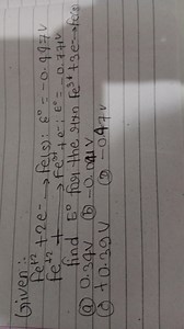 Given:-Fe 2 2e−→Fe( s):ε∘=−0.997 V​find E0 for the rith Fe3  ... | Filo