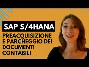 Tutorial del corso SAP FI contabilità ERP e S/4HANA: le funzioni di preacquisizione e parcheggio