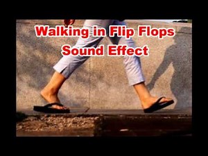 Walking In Flip Flops Noises Shoe Sounds | Film & Sound Effects