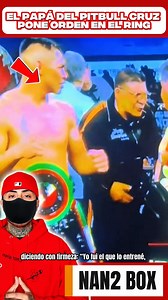 5.4M views · 31K reactions | El papá del Pitbull Cruz pone orden en el ring 壘 #BoxeoMexicano #PitbullCruz #ReyDelRing | Nan2 Box | Facebook