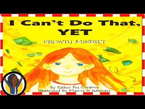I Cant Do That Yet Growth Mindset Book I Read Aloud for Kids about Believing in Yourself