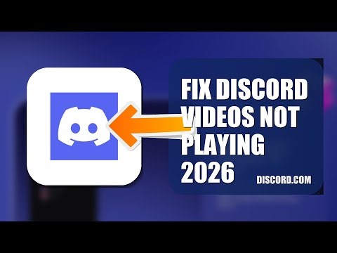 How To Fix Discord Videos Not Playing 2026