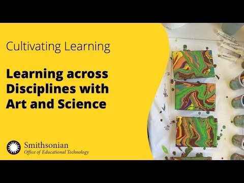 Learning across Disciplines with Art and Science | Cultivating Learning