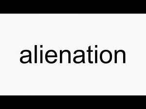 How to pronounce alienation