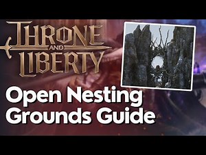 Open Nesting Grounds Exploration Codex Guide In Throne And Liberty
