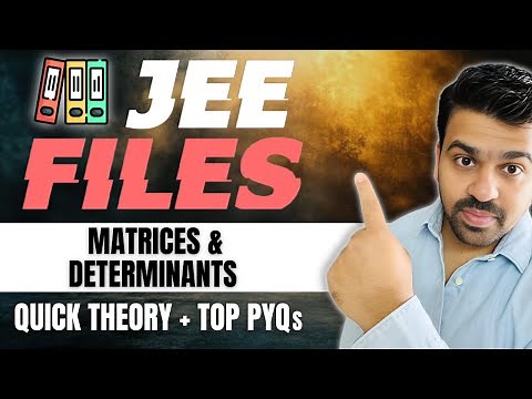 Matrices and Determinants | JEE FILES - Quick Theory + TOP PYQs | JEE 2025 | #jee2025 #jee1