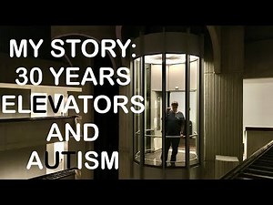 My Story: Elevators and Autism: Thanks for 30 years 100K Subscribers and 5000 Videos!