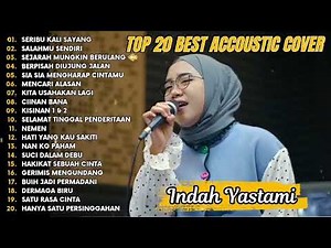 Indah Yastami Top 20 Best Akustik Terpopuler | Aduhai! Seribu Kali Sayang | Indah Yastami Full Album