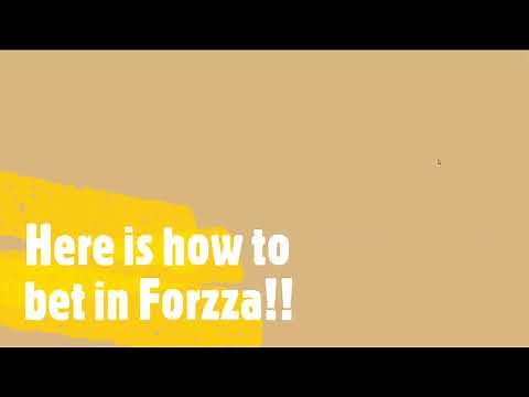 How to bet in Forzza