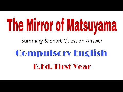 The Mirror of Matsuyama | Summary & Short Question Answer | Compulsory English | B.Ed. First Year