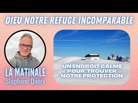 Découvrir Dieu comme REFUGE et force ! / Avec Stéphane Quéry