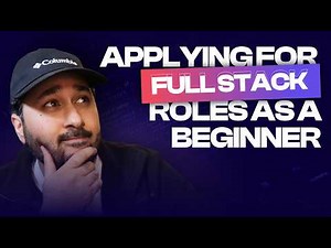 Why You Shouldn't Be Applying For Full Stack Roles As A Beginner