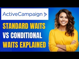 ActiveCampaign Wait Steps Explained: Standard vs Conditional Waits (Lesson 19)