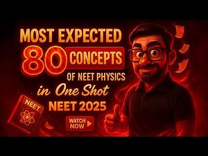 Most Expected 80 Concepts of NEET Physics in One Shot | NEET 2025