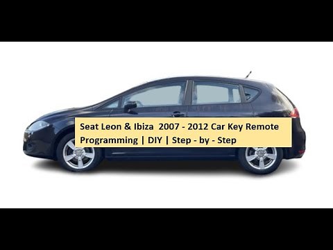 How To Programme Car Key Remote For Seat Leon & Ibiza 2007 - 2012 | DIY | Step - by - Step