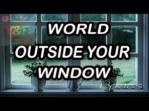 World Outside Your Window (Lyric Video) - Hillsong Young & Free