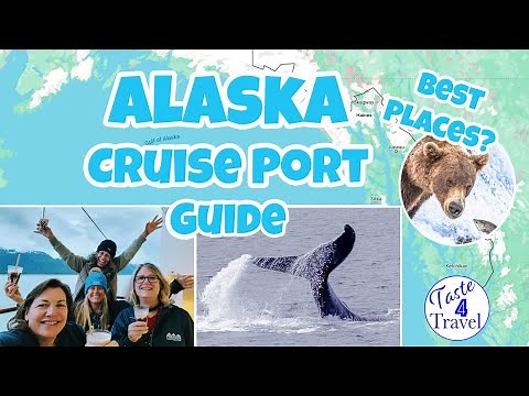 Complete guide to Cruise Ports in Alaska and best sights
