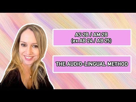 AS2B/AM2B (ex AB24/AB25) The Audio-Lingual Method