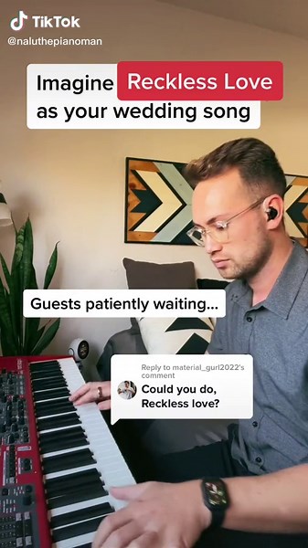 Reckless Love Piano Wedding Song Ideas