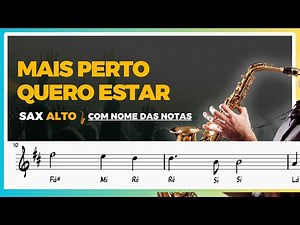 MAIS PERTO QUERO ESTAR | Partitura Sax Alto COM NOTAS ESCRITAS