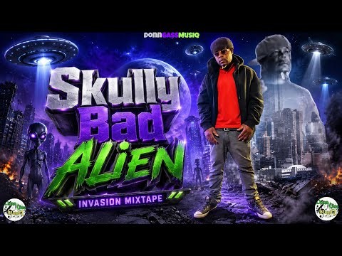Dancehall Mixtape of "SKULLY BAD ALIEN" INVASION MIXTAPE 2026 | New Dancehall Mix 2026