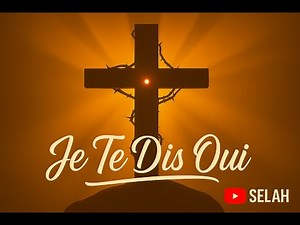 Mon Roi (Je te dis Oui ) | Chant de louange (Audio + paroles) – SELAH