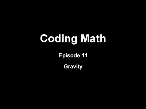 Coding Math: Episode 11 - Gravity