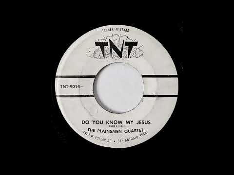 The Plainsmen Quartet - Do You Know My Jesus (1950s, Texas Gospel)