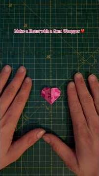 Make a Heart with a Gum Wrapper ❤️
