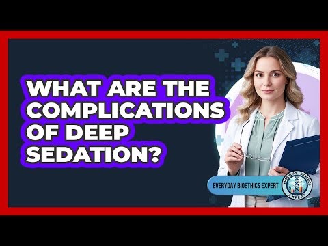 What Are The Complications Of Deep Sedation?