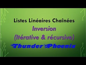 Listes Linéaires Chaînées : Comment inverser une Liste Linéaire Chainée (Itérative et Récursive)